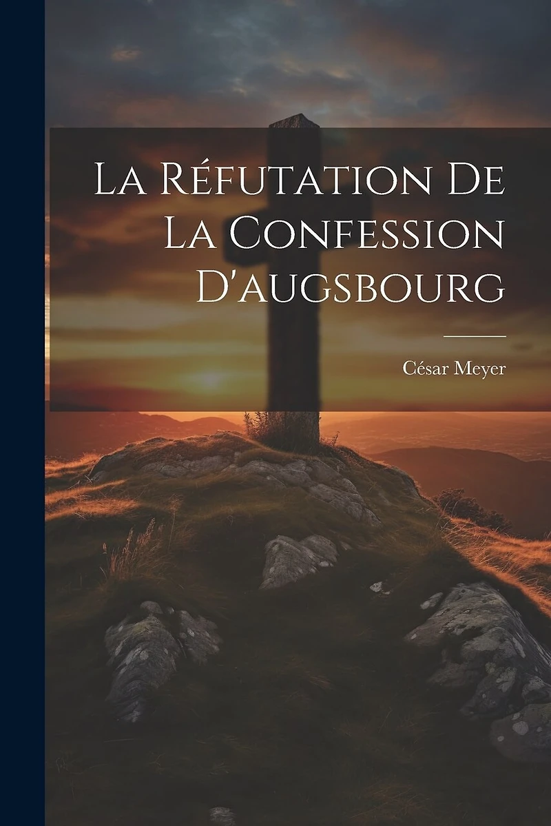 La Réfutation De La Confession D'augsbourg