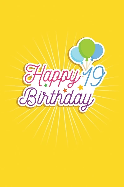 Happy 19 Birthday: 19th Birthday Funny Gift for kids Girls Men and Women bday. funny 19 Years Old birthday Gift. Fun, Practical And Classy Alternative to a Card.