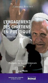 L'engagement des chrétiens en politique : doctrine, enjeux, stratégie: doctrine, enjeux, stratégie