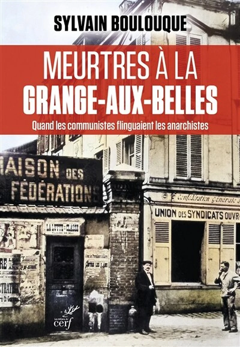 Meurtres à la Grange-aux-Belles: quand les communistes flinguaient anarchistes