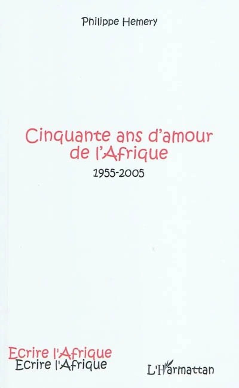 Cinquante ans d'amour de l'Afrique