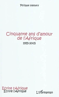 Cinquante ans d'amour de l'Afrique