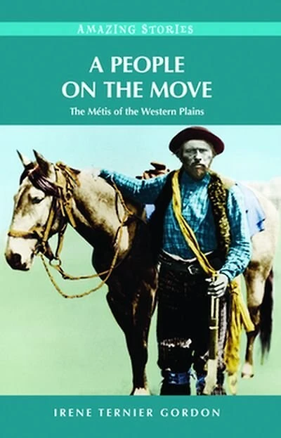 A People on the Move: The Métis Of The Western Plains