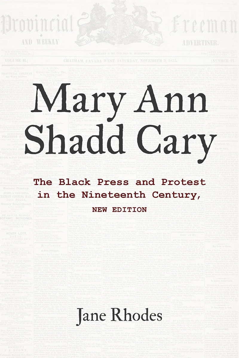 Mary Ann Shadd Cary: the Black Press and Protest Nineteenth Century, New Edition