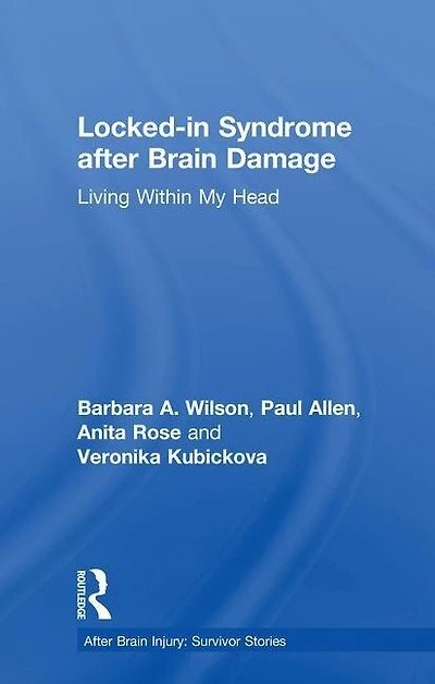 Locked-in Syndrome after Brain Damage: Living within my head