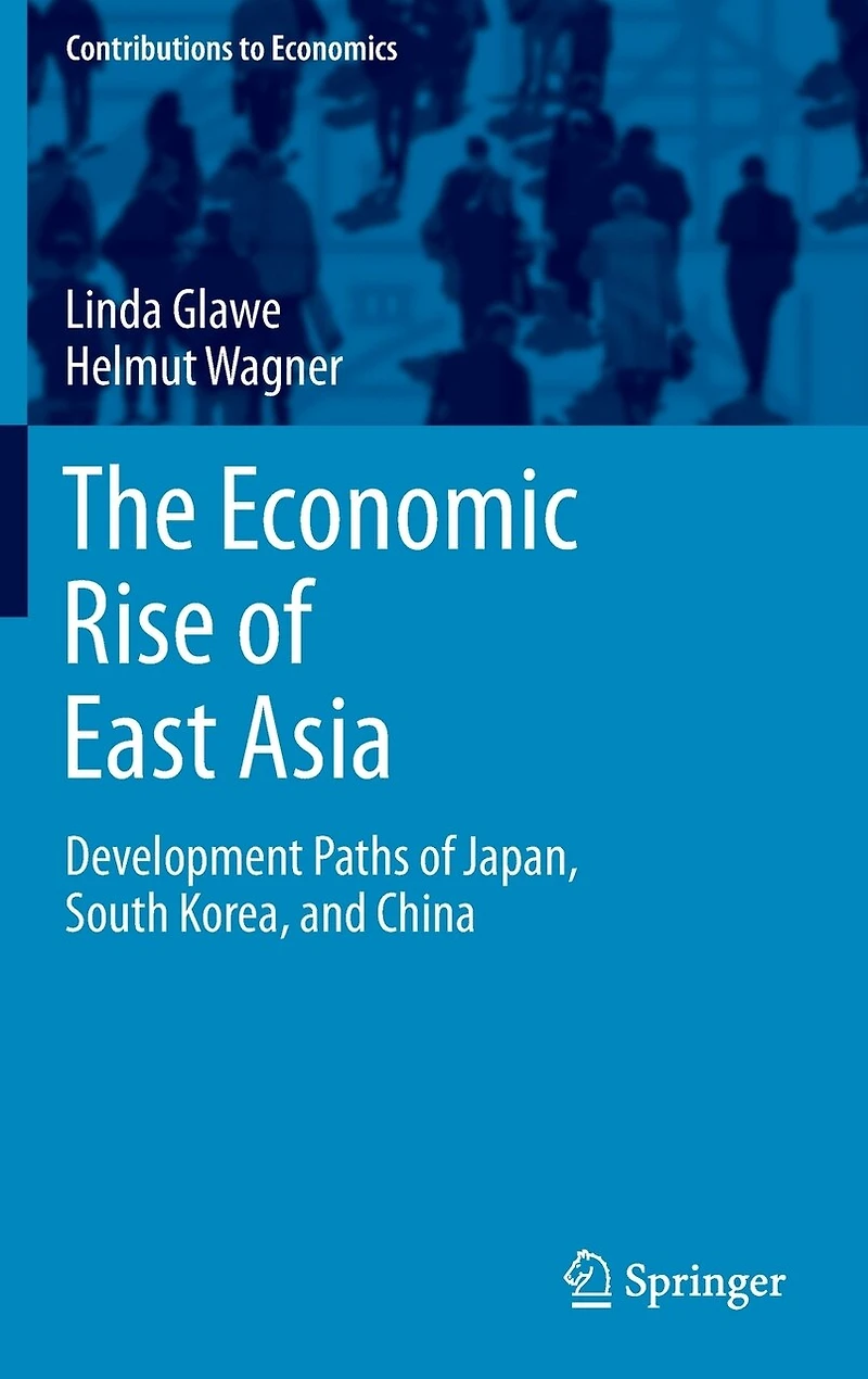 The Economic Rise of East Asia: Development Paths Japan, South Korea, and China