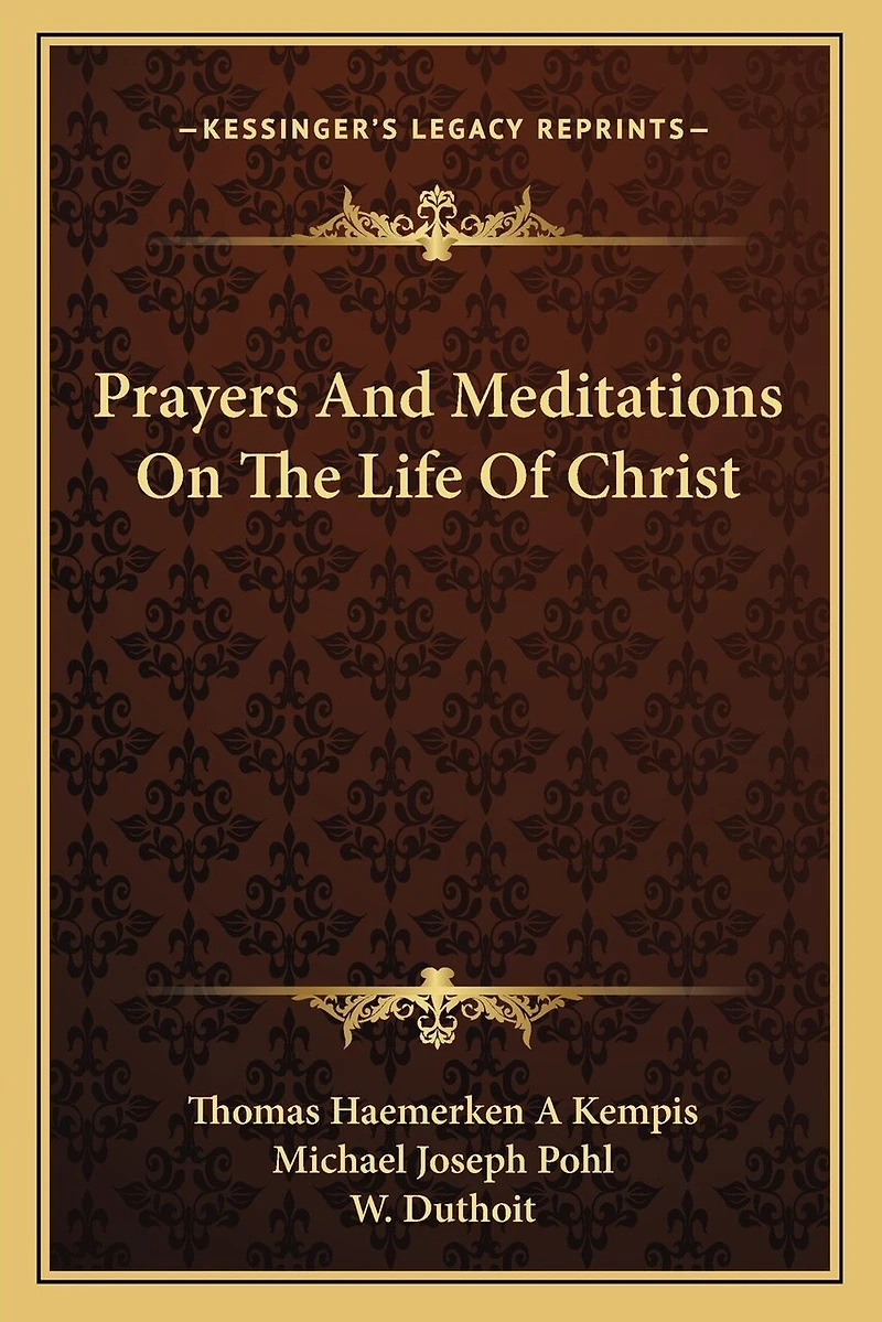 Prayers And Meditations On The Life Of Christ