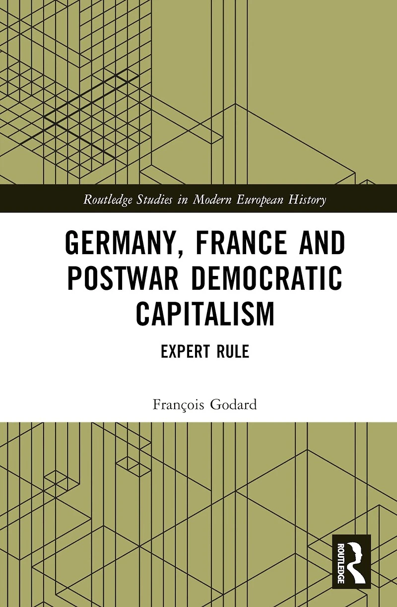 Germany, France and Postwar Democratic Capitalism: Expert Rule