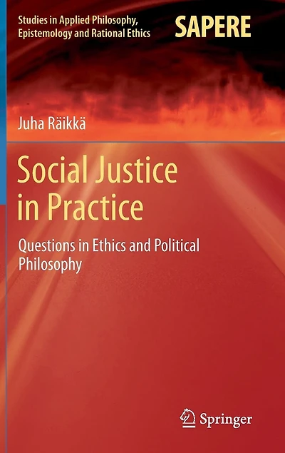 Social Justice in Practice: Questions in Ethics and Political Philosophy