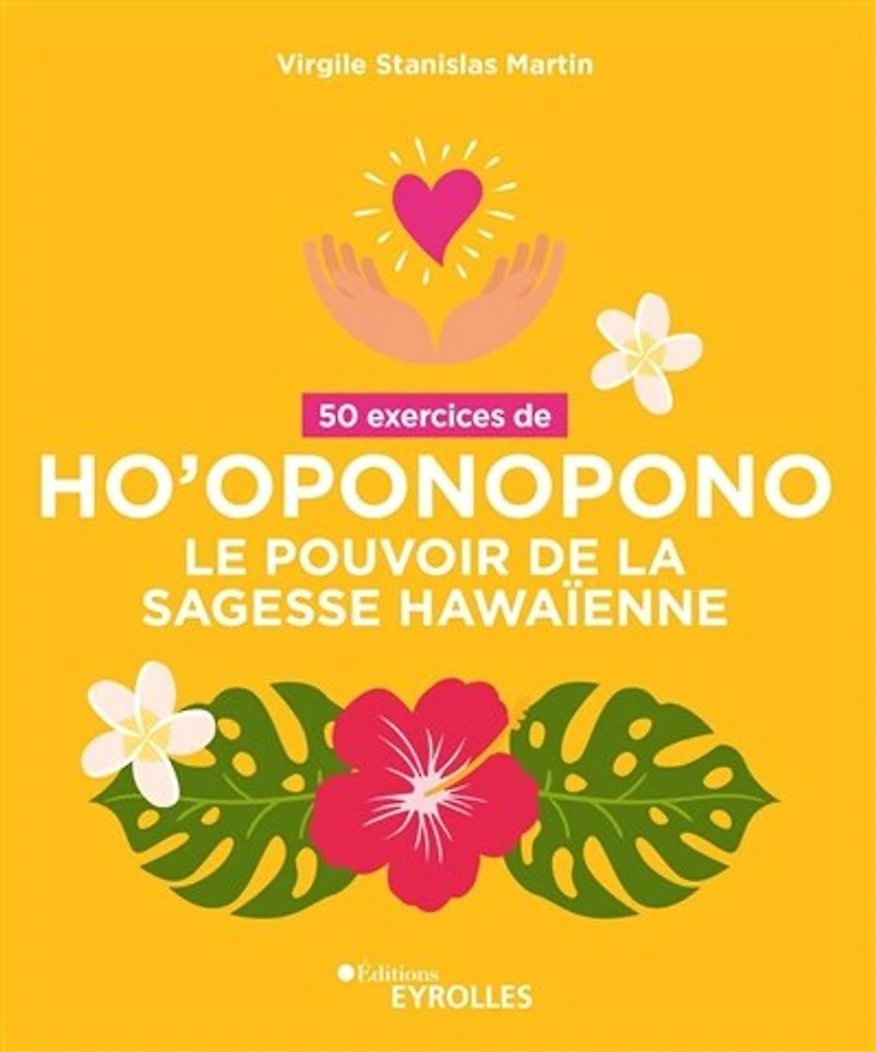 50 exercices d'ho'oponopono: le pouvoir de la sagesse hawaïenne