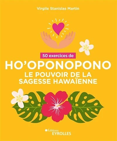 50 exercices d'ho'oponopono: le pouvoir de la sagesse hawaïenne