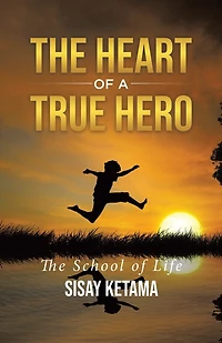 The Heart of a True Hero: The School of Life