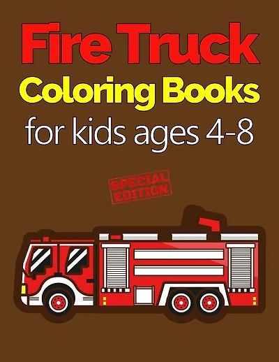 Fire Truck Coloring Books for Kids Ages 4-8: with Bonus Activity Pages, 100+ Unique Single-Sided Coloring Pages, Inspire Mindfulness and Creativity, Fun Cute and Stress Relieving, Large 8.5x11 Inch, Glossy Cover