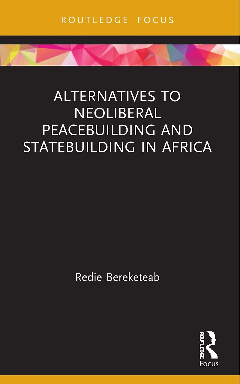 Alternatives to Neoliberal Peacebuilding and Statebuilding Africa