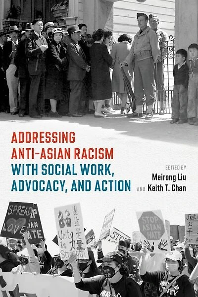 Addressing Anti Asian Racism with Social Work Advocacy and Action