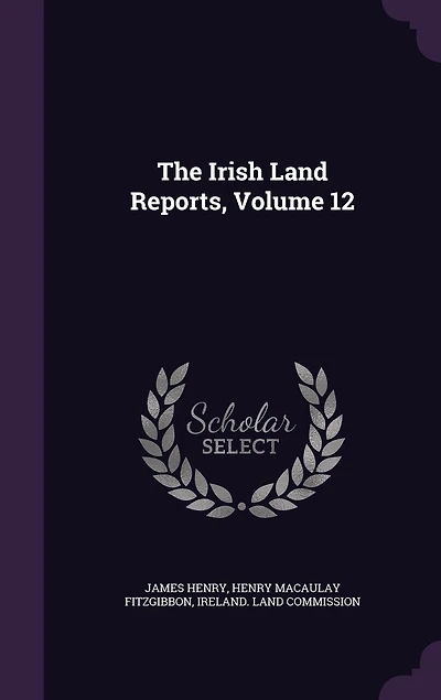 The Irish Land Reports, Volume 12
