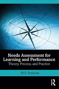 Needs Assessment for Learning and Performance: Theory, Process, Practice