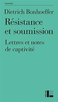 Résistance et soumission: Lettres et notes de captivité, édition Classique