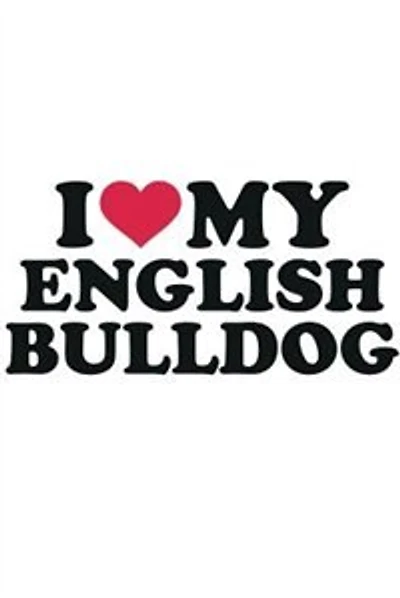 I Love My  English Bulldog Notebook & Journal. Productivity Work Planner & Idea Notepad: Brainstorm Thoughts, Self Discovery, To Do List