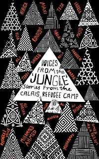 Voices from the 'Jungle': Stories Calais Refugee Camp
