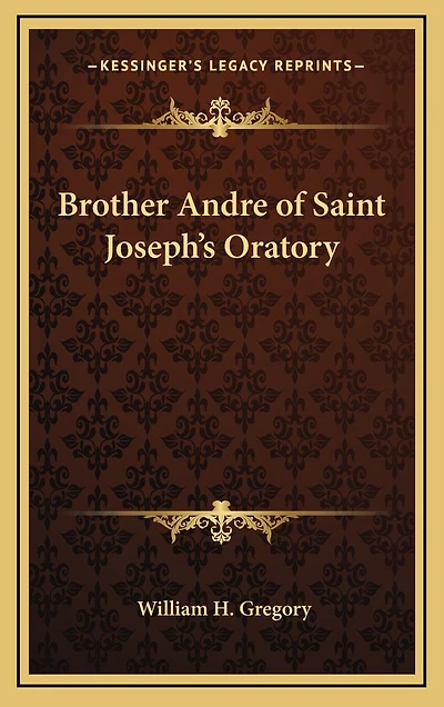 Brother Andre of Saint Joseph's Oratory