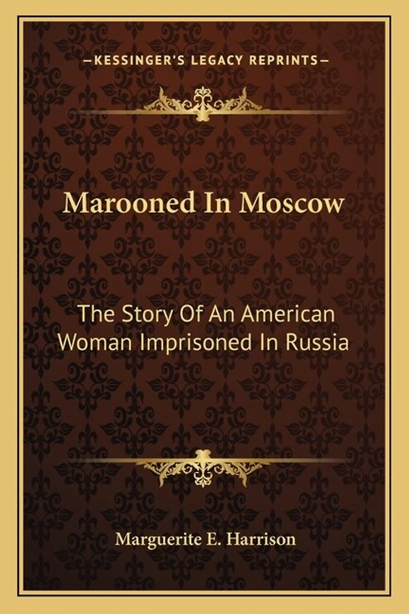 Marooned In Moscow: The Story Of An American Woman Imprisoned In Russia