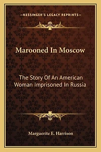 Marooned In Moscow: The Story Of An American Woman Imprisoned In Russia