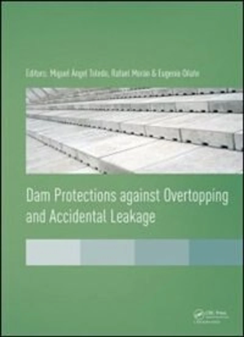 Dam Protections against Overtopping and Accidental Leakage