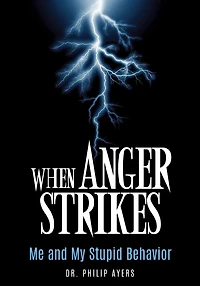 When Anger Strikes, Me and My Stupid Behavior