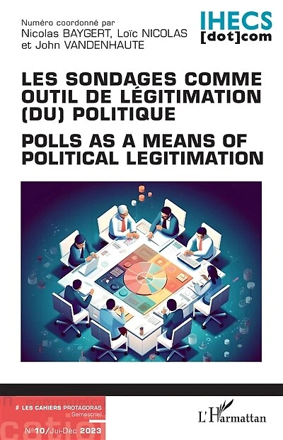 Les sondages comme outil de légitimation (du) politique: Polls as a means of political legitimation