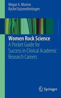 Women Rock Science: A Pocket Guide for Success Clinical Academic Research Careers