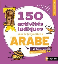 150 activités ludiques pour se (re)mettre à l'arabe