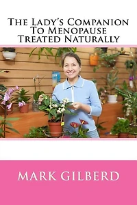 The Lady's Companion To Menopause Treated Naturally