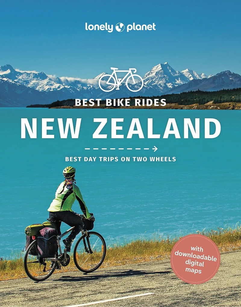 Lonely Planet Best Bike Rides New Zealand: 48 Day Trips on Two Wheels, Detailed Directions & Maps, Covers Marlborough, Bay of Islands and Queenstown