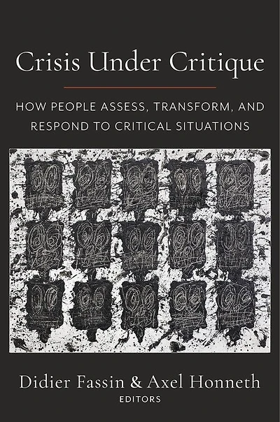Crisis Under Critique: How People Assess, Transform, And Respond To Critical Situations