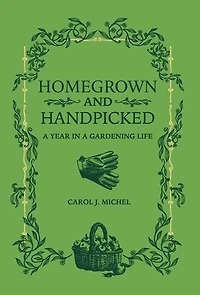 Homegrown and Handpicked: a Year Gardening Life