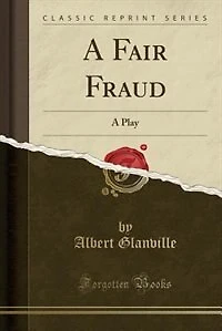 A Fair Fraud: Play (Classic Reprint)