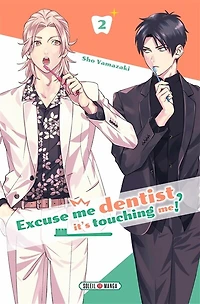 Excuse me dentist, it's touching me!, Vol. 2