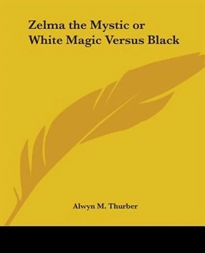 Zelma the Mystic or White Magic Versus Black