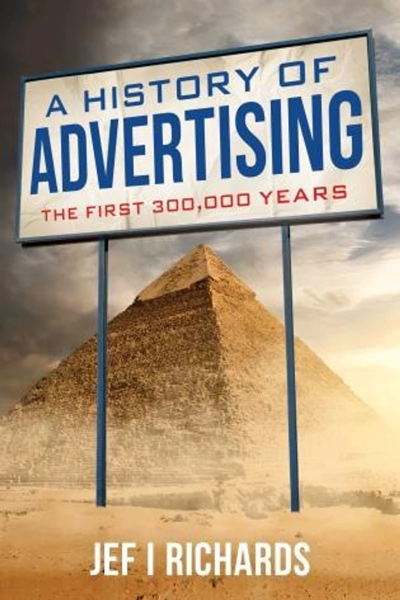 A History of Advertising: The First 300,000 Years