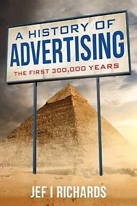 A History of Advertising: The First 300,000 Years