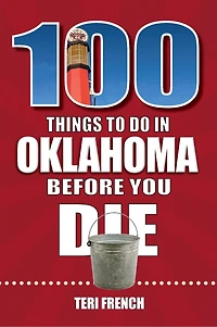 100 Things to Do Oklahoma Before You Die
