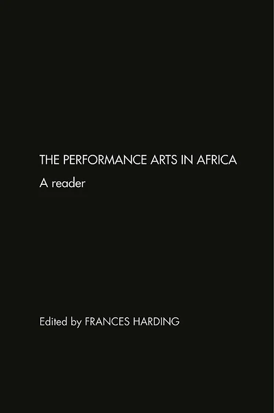 The Performance Arts Africa: A Reader