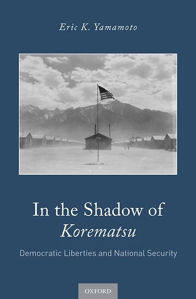 the Shadow of Korematsu: Democratic Liberties and National Security