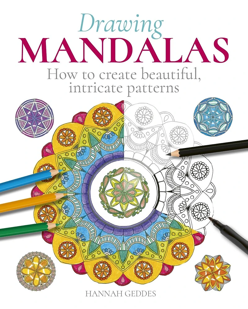 Drawing Mandalas: How To Create Beautiful, Intricate Patterns