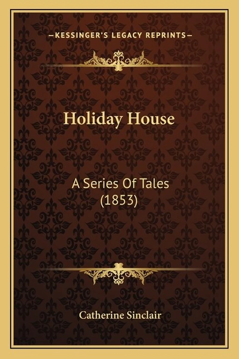 Holiday House: A Series Of Tales (1853)