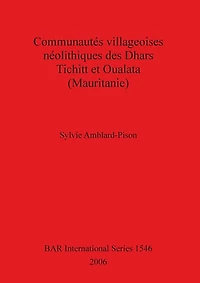 Communautés villageoises néolithiques des Dhars Tichitt et Oualata (Mauritanie)