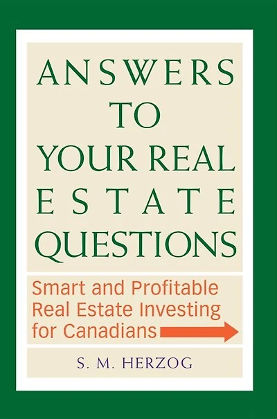 Answers To Your Real Estate Questions: Smart And Profitable Real Estate Investing For Canadians