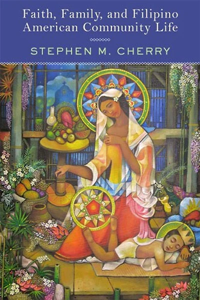 Faith, Family, And Filipino American Community Life