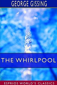 The Whirlpool (esprios Classics)
